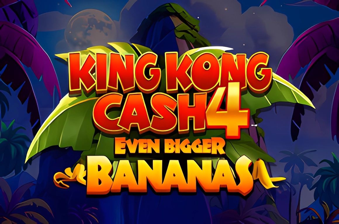 King Kong Cash Even Bigger Bananas 4