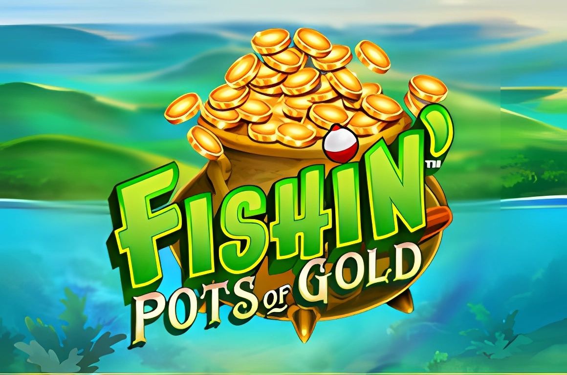 Fishin Pots of Gold