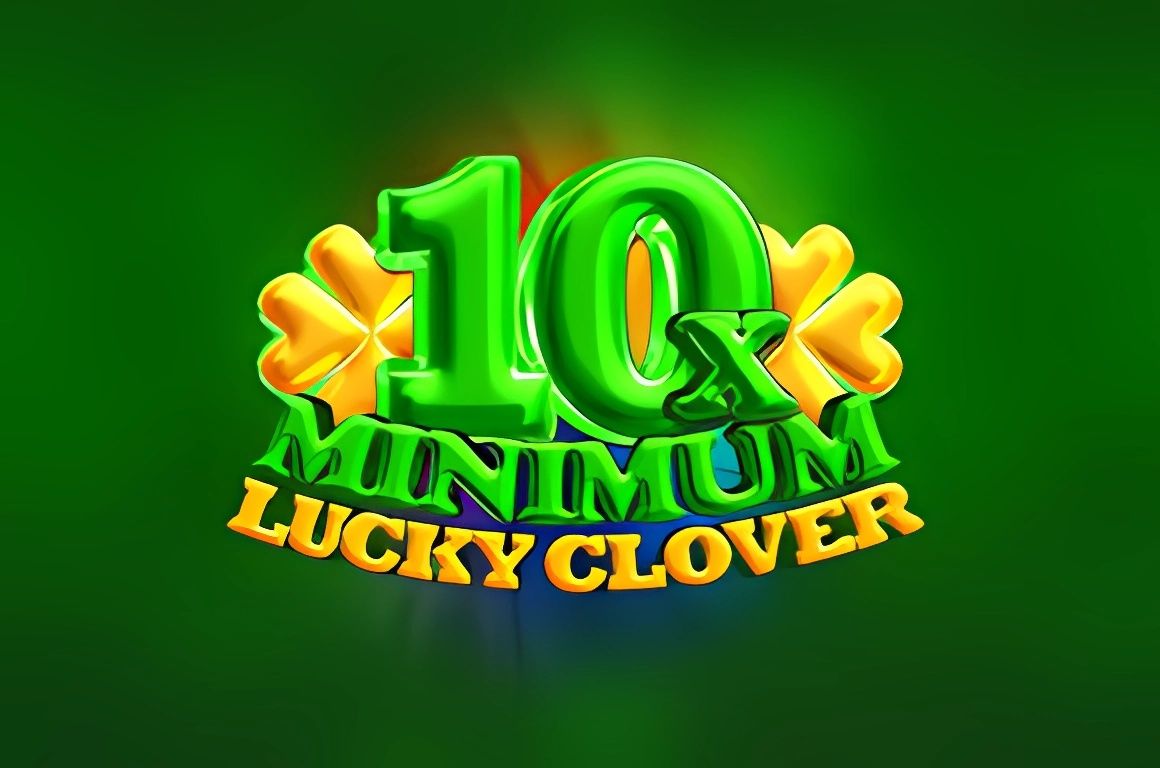 10x Minimum Lucky Clover