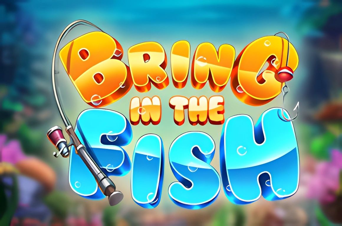 Bring in the Fish