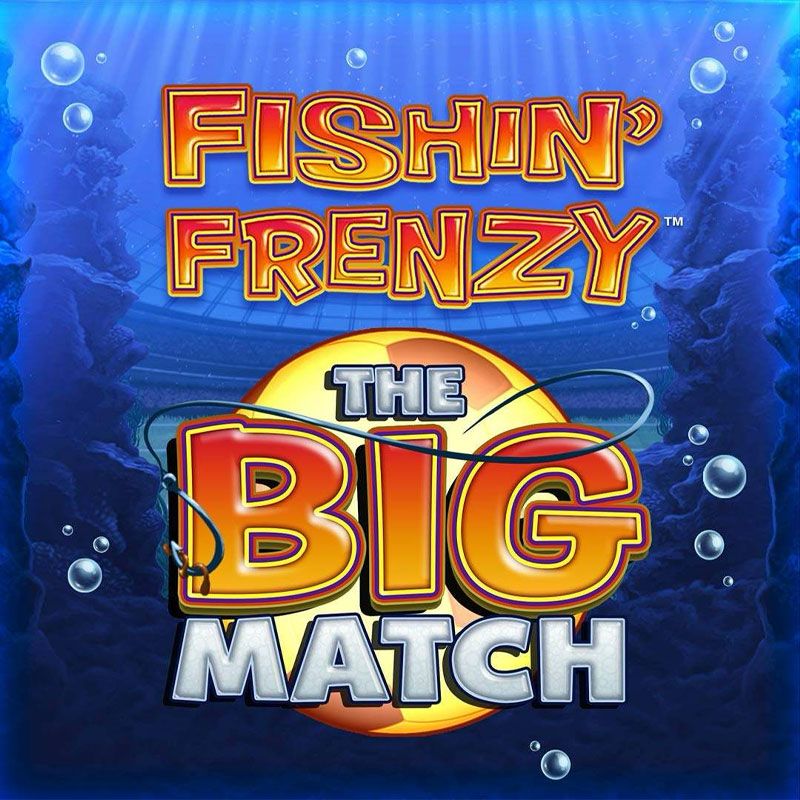Fishin Frenzy The Big Match