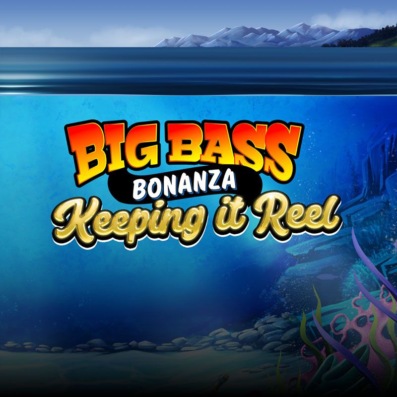 Big Bass – Keeping it Reel